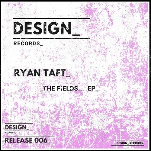 Ryan Taft - The Fields EP [DR006]